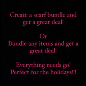 Create a scarf bundle or any bundle and get a great deal!!!
